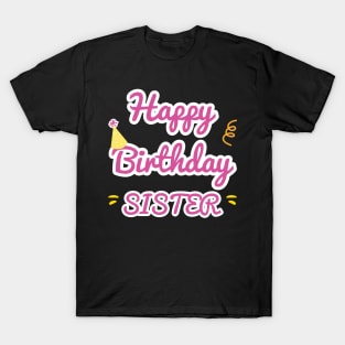 Happy Birthday Sister T-Shirt